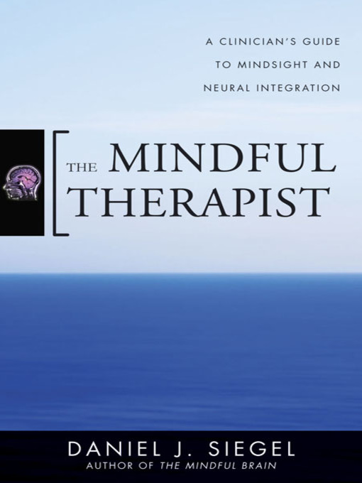 Title details for The Mindful Therapist by Daniel J. Siegel - Wait list